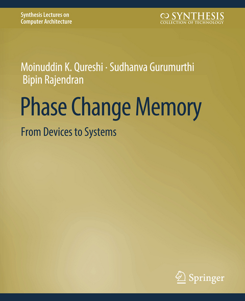 Phase Change Memory - Naveen Muralimanohar, Moinuddin K. Qureshi, Sudhanva Gurumurthi, Bipin Rajendran