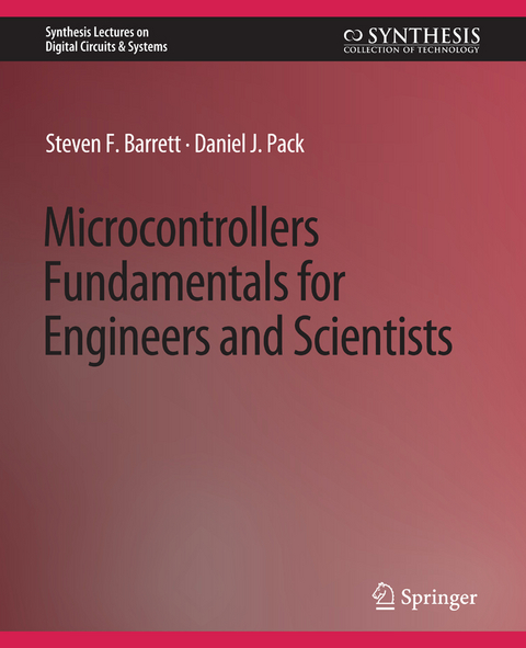 Microcontrollers Fundamentals for Engineers and Scientists - Steven F. Barrett, Daniel J. Pack