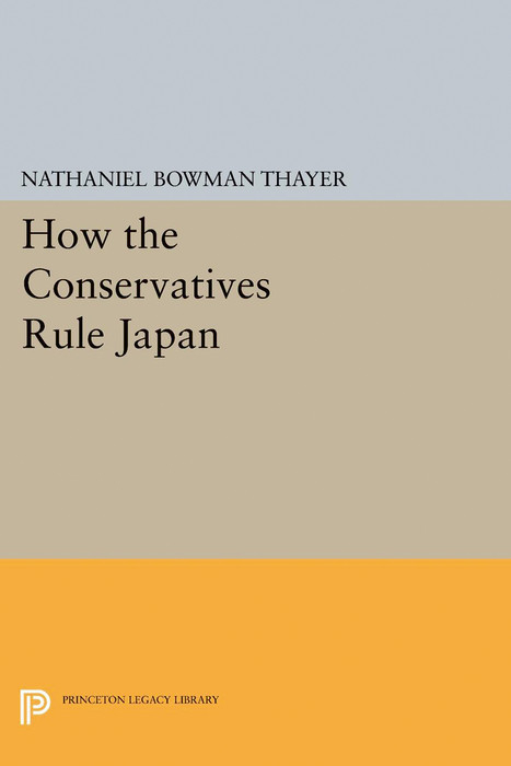 How the Conservatives Rule Japan -  Nathaniel Bowman Thayer