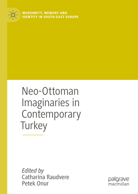 Neo-Ottoman Imaginaries in Contemporary Turkey - 