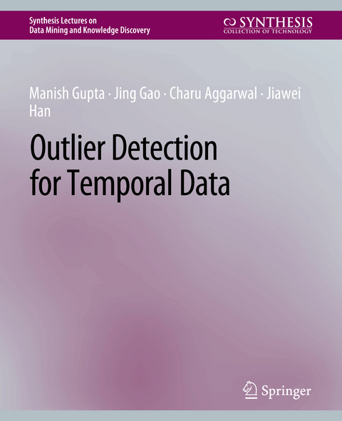 Outlier Detection for Temporal Data - Manish Gupta, Jing Gao, Charu Aggarwal, Jiawei Han