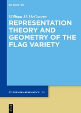 Representation Theory and Geometry of the Flag Variety - William M. McGovern