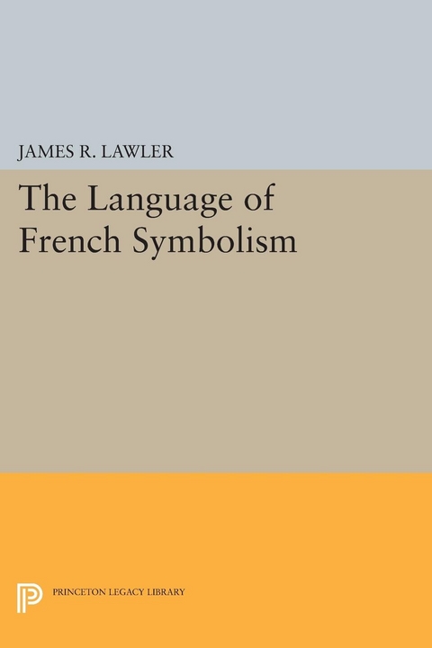 The Language of French Symbolism - James R. Lawler