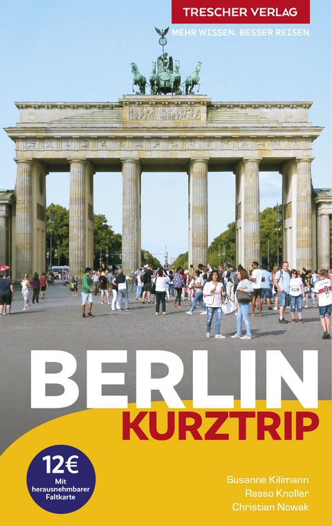 TRESCHER Reiseführer Berlin - Kurztrip -  Susanne Kilimann,  Rasso Knoller,  Christian Nowak