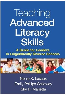 Teaching Advanced Literacy Skills - Nonie K. Lesaux, Emily Phillips Galloway, Sky H. Marietta