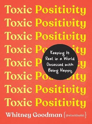 Toxic Positivity - Whitney Goodman