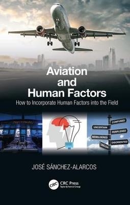 Aviation and Human Factors - Jose Sanchez-Alarcos