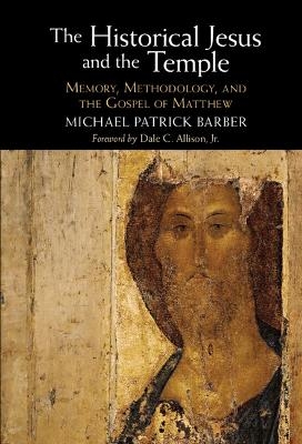The Historical Jesus and the Temple - Michael Patrick Barber