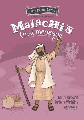 Malachi’s Final Message - Brian J. Wright, John Robert Brown