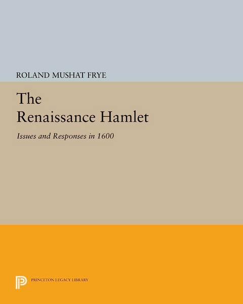 The Renaissance Hamlet - Roland Mushat Frye