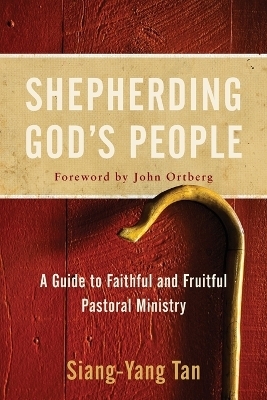 Shepherding God's People - Siang-Yang Tan