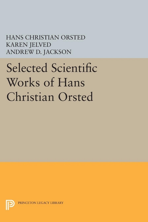 Selected Scientific Works of Hans Christian Ørsted - Hans Christian Ørsted