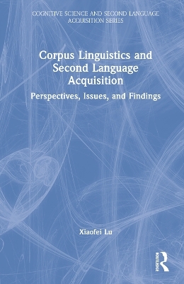 Corpus Linguistics and Second Language Acquisition - Xiaofei Lu