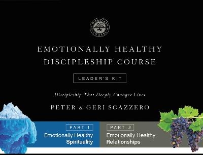 Emotionally Healthy Discipleship Course Leader’s Kit - Peter Scazzero, Geri Scazzero