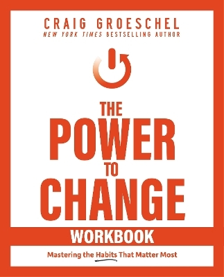 The Power to Change Workbook - Craig Groeschel