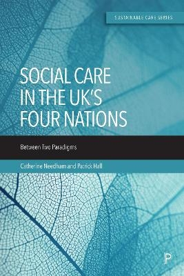 Social Care in the UK’s Four Nations - Catherine Needham, Patrick Hall