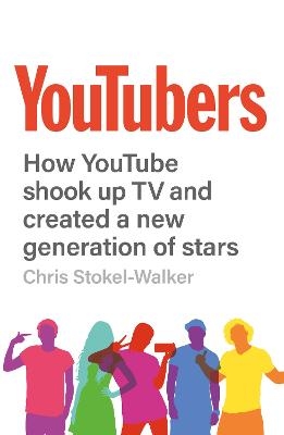 YouTubers - Chris Stokel-Walker