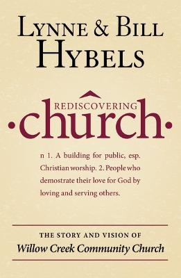 Rediscovering Church - Lynne Hybels, Bill Hybels