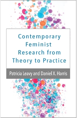 Contemporary Feminist Research from Theory to Practice - Patricia Leavy, Daniel X. Harris