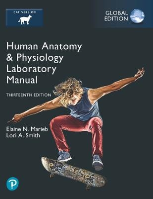 Human Anatomy & Physiology Laboratory Manual, Cat Version, Global Edition - Elaine Marieb, Lori Smith