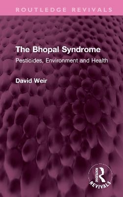 The Bhopal Syndrome - David Weir