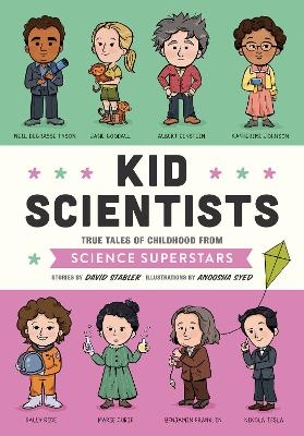 Kid Scientists - David Stabler, Anoosha Syed