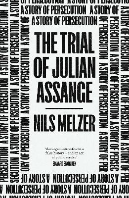 The Trial of Julian Assange - Nils Melzer