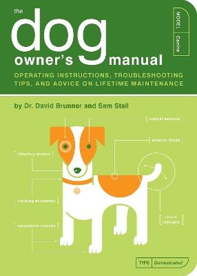 The Dog Owner's Manual - Dr. David Brunner, Sam Stall