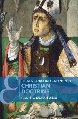 The New Cambridge Companion to Christian Doctrine - 