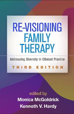 Re-Visioning Family Therapy, Third Edition - 