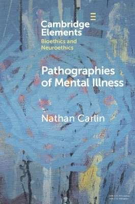 Pathographies of Mental Illness - Nathan Carlin