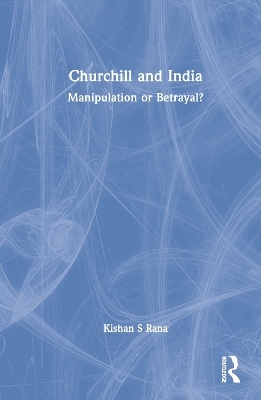 Churchill and India - Kishan S Rana