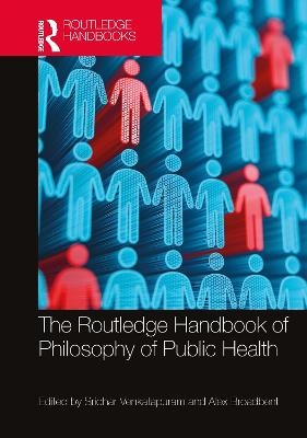 The Routledge Handbook of Philosophy of Public Health - 