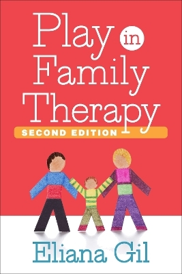 Play in Family Therapy, Second Edition - Eliana Gil