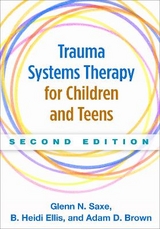 Trauma Systems Therapy for Children and Teens, Second Edition - Saxe, Glenn N.; Ellis, B. Heidi; Brown, Adam D.