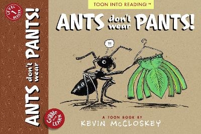Ants Don't Wear Pants! - Kevin McCloskey