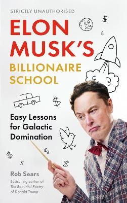 Elon Musk's Billionaire School - Rob Sears