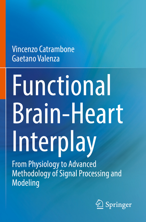 Functional Brain-Heart Interplay - Vincenzo Catrambone, Gaetano Valenza