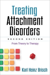 Treating Attachment Disorders, Second Edition - Brisch, Karl Heinz