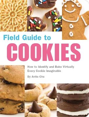 Field Guide to Cookies - Anita Chu