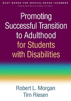 Promoting Successful Transition to Adulthood for Students with Disabilities - Robert L. Morgan, Tim Riesen