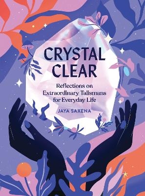 Crystal Clear - Jaya Saxena