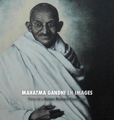 Mahatma Gandhi en Images - Adriano Lucca