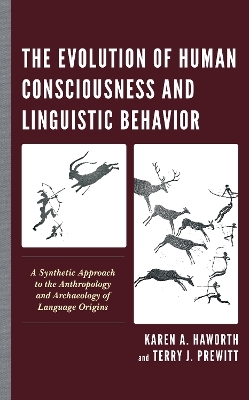 The Evolution of Human Consciousness and Linguistic Behavior - Karen A. Haworth, Terry J. Prewitt