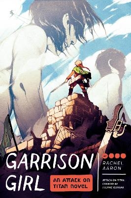 Garrison Girl: An Attack on Titan Novel - Rachel Aaron