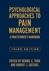 Psychological Approaches to Pain Management, Third Edition - Turk, Dennis C.; Gatchel, Robert J.