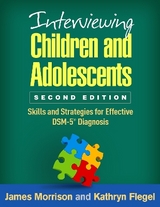 Interviewing Children and Adolescents, Second Edition - Morrison, James; Flegel, Kathryn