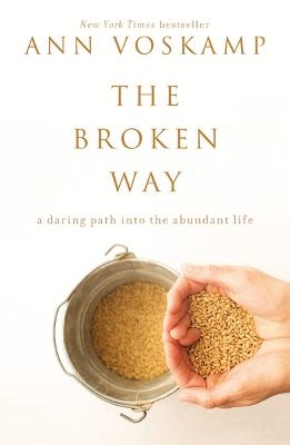 The Broken Way - Ann Voskamp