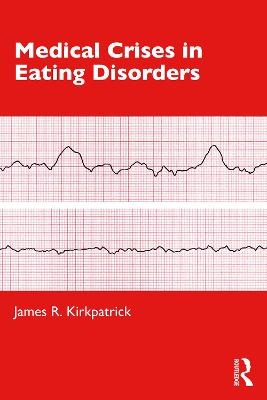 Medical Crises in Eating Disorders - Jim Kirkpatrick