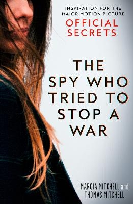 The Spy Who Tried to Stop a War - Marcia Mitchell, Thomas Mitchell